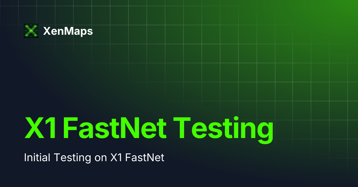 X1 FastNet Testing | XenMaps